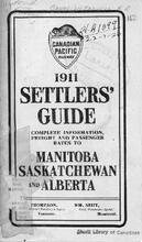 1911 Settlers' Guide. Complete information, freight and passenger rates to Manitoba, Saskatchewan and Alberta.