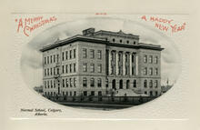 "A Merry Christmas and A Happy New Year" Normal School, Calgary, Alberta.