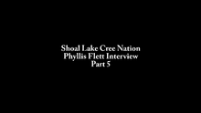 Shoal Lake Interview 5 of 5