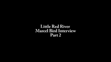 Little Red River Interview 2 of 11