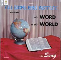 Full Gospel Bible Institute presents The word to the world in song