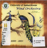 University of Saskatchewan Wind Orchestra live, 2000-2001
